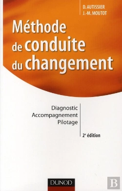 Bertrand.pt - Méthode De Conduite Du Changement ; Diagnostic, Accompagnement, Pilotage (2e Édition)