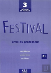 Méthode De Français ; 3 ; Festival ; B1 ; Livre Du Professeur (Édition 2007)