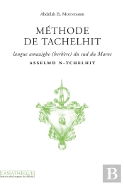 Méthode De Tachelhit : Asselmd N-Tchelhit ; Langue Amazighe (Berbère) Du Sud Du Maroc