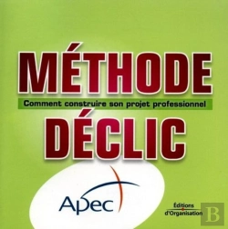 Bertrand.pt - Méthode Déclic - Comment Construire Son Projet Professionnel