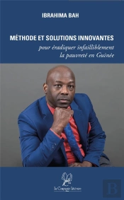 Méthode Et Solutions Innovantes Pour Éradiquer Infailliblement La Pauvreté En Guinée
