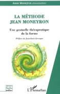 Methode Jean Moneyron, Une Gestuelle Therapeutique De La Forme