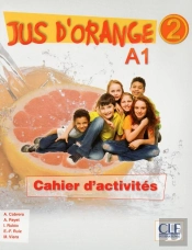 Méthode Jus D'Orange : Jus D'Orange 2 A1 Cahier D'Activites