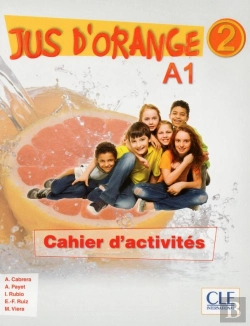 Bertrand.pt - Méthode Jus D'Orange : Jus D'Orange 2 A1 Cahier D'Activites