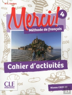 Bertrand.pt - Methode Merci Tome 4 : Méthode De Français ; Niveau Cecr ; A2 ; Cahier D'Activités (Édition 2016)