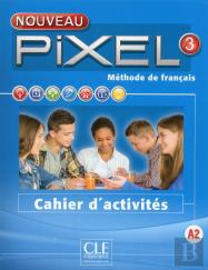 Methode Pixel : Niveau 3 ; Cahier D'Activités