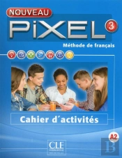 Methode Pixel : Niveau 3 ; Cahier D'Activités