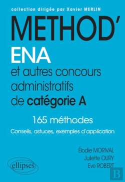 Bertrand.pt - Méthod'Ena. Et Autres Concours Administratifs De Catégorie A ; 165 Méthodes ; Conseils, Astuces, Exemples D'Application