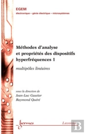 Méthodes D'Analyse Et Propriétés Des Dispositifs Hyperfréquences 1 : Multipôles Linéaires