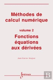Methodes De Calcul Numerique Vol 2 Fonctions Equations Aux Derivees