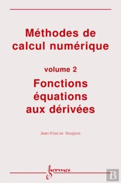 Bertrand.pt - Methodes De Calcul Numerique Vol 2 Fonctions Equations Aux Derivees
