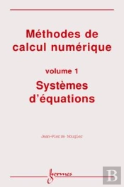 Methodes De Calcul Numerique Volume 1 Systemes D'Equations