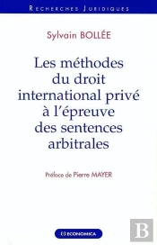 Methodes De Droit International Prive A L'Epreuve Des Sentences Arbitrales (Les)