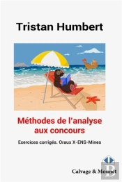 Méthodes De L'Analyse Aux Concours : Exercices Corrigés, Oraux X-Ens-Mines