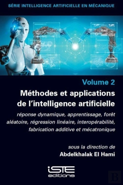 Bertrand.pt - Méthodes Et Applications De L'Ia : Réponse Dynamique, Apprentissage, Forêt Aléatoire, Régression Linéaire, Interopérabilité, Fabrication Additive Et Mécatronique