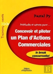 Méthodes Et Astuces Pour Concevoir Et Piloter Un Plan D'Actions Commerciales ; Le Break Concurrentiel