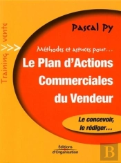 Methodes Et Astuces Pour... Le Plan D'Actions Commerciales Du  Vendeur