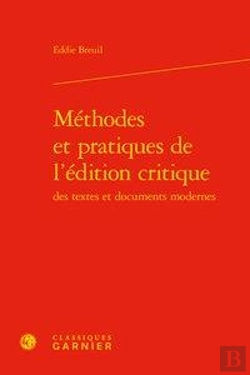 Bertrand.pt - Méthodes Et Pratiques De L'Édition Critique Des Textes Et Documents Modernes
