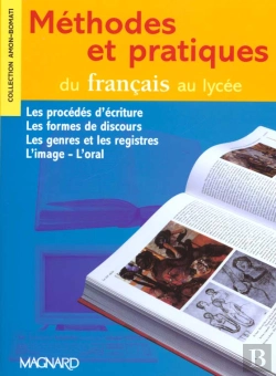 Bertrand.pt - Méthodes Et Pratiques Du Français Au Lycée ; 2nde, 1ère (Édition 2000)