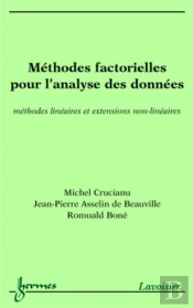 Méthodes Factorielles Pour L'Analyse Des Données : Méthodes Linéaires Et Extensions Non-Linéaires : Méthodes Linéaires Et Extensions Non-Linéaires