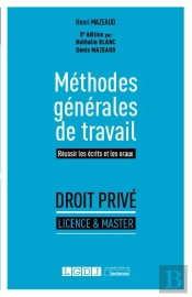Méthodes Générales De Travail : Réussir Les Écrits Et Les Oraux (5e Édition)