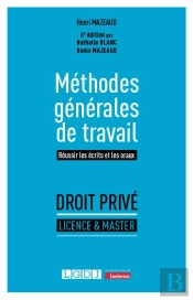 Méthodes Générales De Travail : Réussir Les Écrits Et Les Oraux