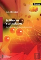Méthodes Statistiques ; Concepts, Applications Et Exercices
