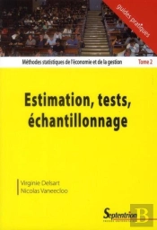 Méthodes Statistiques De L'Économie Et De La Gestion Tome 2 ; Estimation ; Tests ; Échantillonnage
