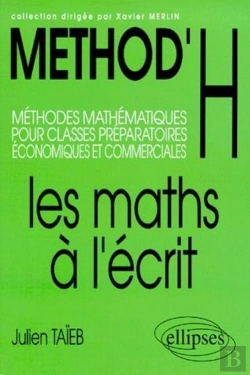 Bertrand.pt - Method'H ; Les Maths À L'Écrit ; Méthodes Mathématiques Pour Classes Préparatoires Économiques Et Commerciales