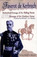 'Methodical Dressage Of The Riding Horse' And 'Dressage Of The Outdoor Horse' : From The Last Teaching Of Franã¯Â¿Â½Ois Baucher As Recalled By One Of His S