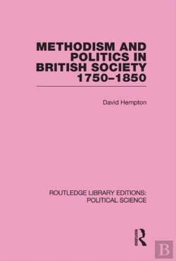 Bertrand.pt - Methodism And Politics In British Society 1750-1850 (Routledge Library Editions: Political Science Volume 31)