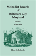Methodist Records Of Baltimore City, Volume 1, 1799-1829