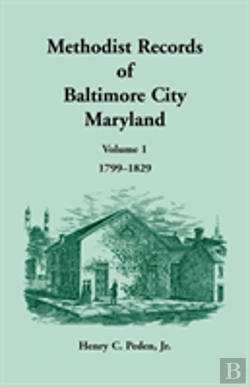 Bertrand.pt - Methodist Records Of Baltimore City, Volume 1, 1799-1829