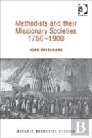 Methodists And Their Missionary Societies 1760-1900