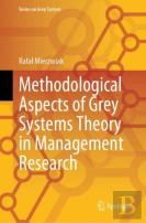Methodological Aspects Of Grey Systems Theory In Management Research