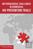 Methodological Challenges In Biomedical Hiv Prevention Trials
