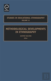 Methodological Developments In Ethnography