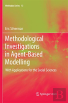 Methodological Investigations In Agent-Based Modelling