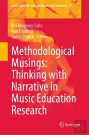 Methodological Musings: Thinking With Narrative In Music Education Research