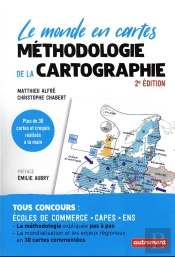 Méthodologie De La Cartographie : Le Monde En Cartes (2e Édition)