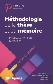 Méthodologie De La Thèse Et Du Mémoire ; Conseils Pratiques, Exemples