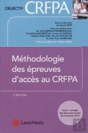Méthodologie Des Épreuves D'Accès Au Crfpa ; Inclus : Corrigés Des Épreuves Écrites De La Session (5e Édition)