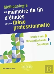 Méthodologie Du Mémoire De Fin D'Études Et De La Thèse Professionnelle