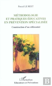 Methodologie Et Pratiques Educatives En Prevention Specialisee ; Construction D'Un Referentiel