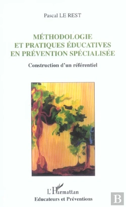 Bertrand.pt - Methodologie Et Pratiques Educatives En Prevention Specialisee ; Construction D'Un Referentiel