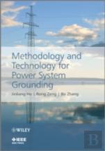Methodology And Technology For Power System Grounding