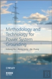 Methodology And Technology For Power System Grounding