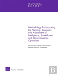 Methodology For Improving The Planning, Execution, And Assessment Of Intelligence, Surveillance, And Reconnaissance Operations