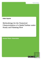 Methodology For The Numerical Characterization Of A Radial Turbine Under Steady And Pulsating Flow