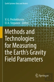 Methods And Technologies For Measuring The Earthâ€™S Gravity Field Parameters